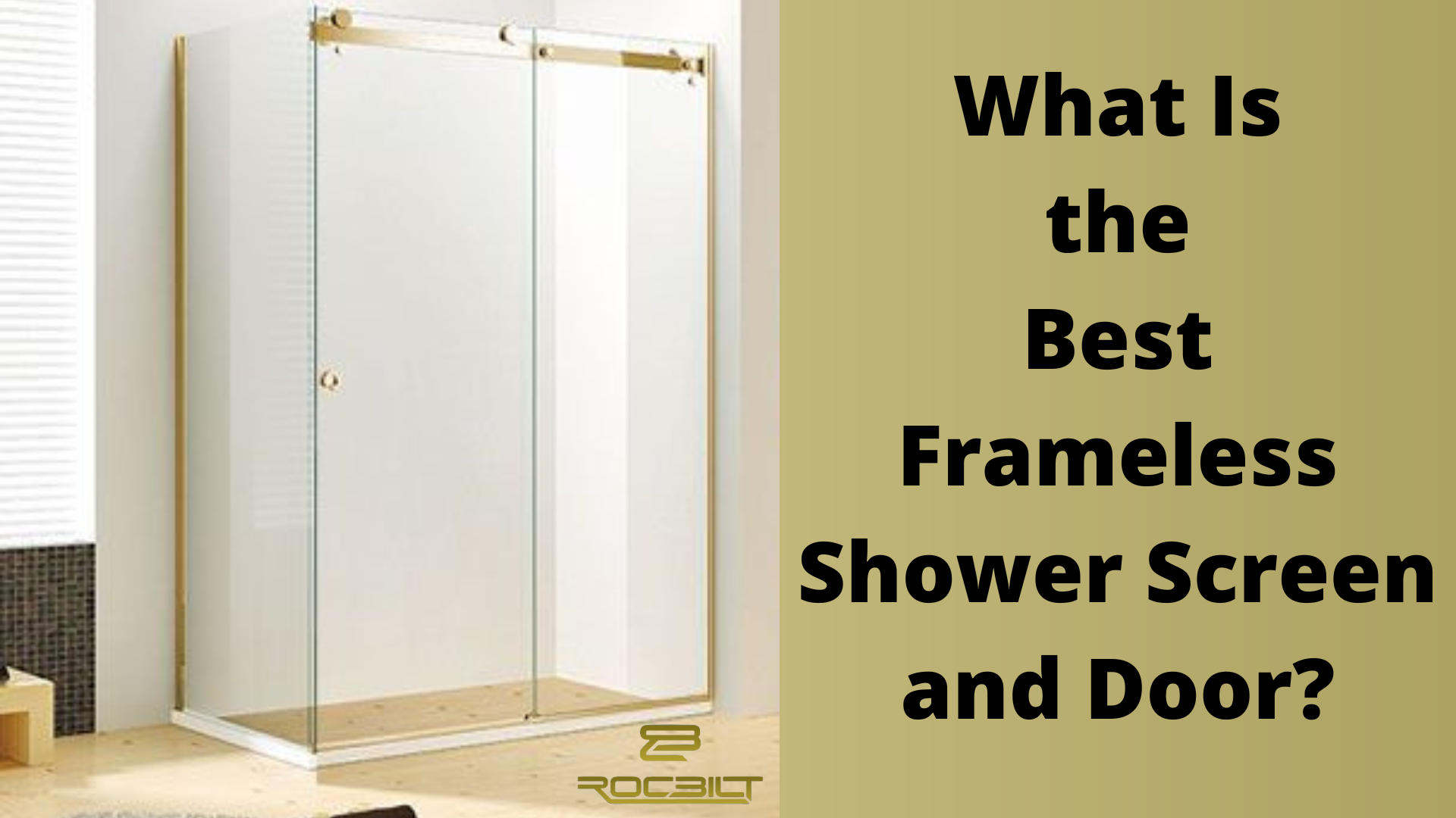 What Is the Best Frameless Shower Screen and Door?
